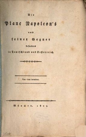 Die Plane Napoleons und seiner Gegner besonders in Teutschland und Österreich