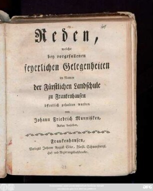 Reden, welche bey vorgefallenen feyerlichen Gelegenheiten im Namen der Fürstlichen Landschule zu Frankenhausen öffentlich gehalten worden : [Frankenhausen, den 7.März. 1767.]