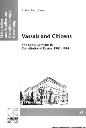 Vassals and citizens : the Baltic Germans in constitutional Russia, 1905 - 1914
