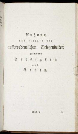 Anhang von einigen bey ausserordentlichen Gelegenheiten gehaltnen Predigten und Reden