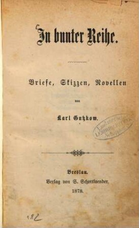 In bunter Reihe : Briefe: Skizzen, Novellen von Karl Gutzkow