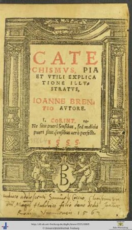 CATECHISMVS, PIA ET VTILI EXPLICATIONE ILLVSTRATVS, IOANNE BRENTIO AVTORE
