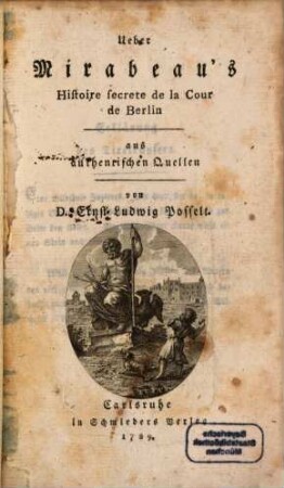 Ueber Mirabeau's Histoire secrete de la Cour de Berlin : aus authentischen Quellen