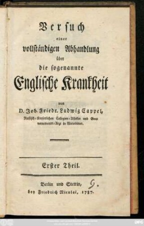 Theil 1: Versuch einer vollständigen Abhandlung über die sogenannte Englische Krankheit