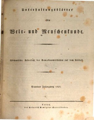 Unterhaltungsblätter für Welt- und Menschenkunde. 4, 4. 1827