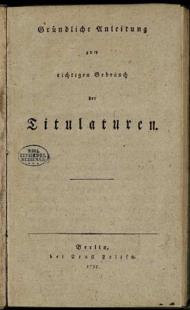 Gründliche Anleitung zum richtigen Gebrauch der Titulaturen