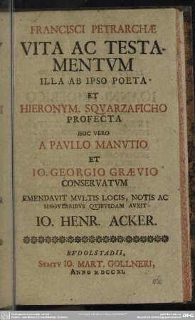 Francisci Petrarchae Vita Ac Testamentum Illa Ab Ipso Poeta Et Hieronym. Squarzaficho Profecta Hoc Vero A Paullo Manutio Et Io. Georgio Graevio Conservatum