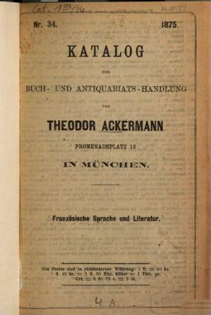 Katalog der Buch- und Antiquariats-Handlung von Theodor Ackermann, Promenadeplatz 10 in München, 34. Französische Sprache und Literatur