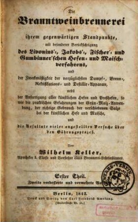 Die Branntwein-Brennerei : nach ihrem gegenwärtigen Standpunkte, ..., 1. Theil