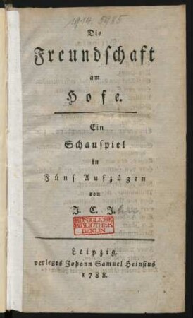 Die Freundschaft am Hofe : Ein Schauspiel in Fünf Aufzügen
