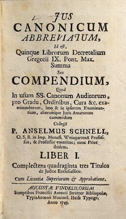 Jus Canonicum Abbreviatum, Id est, Quinque Librorum Decretalium Gregorii IX. Pont. Max. Summa Seu Compendium, 1. Complectens quadraginta tres Titulos de Iudice Ecclesiastico