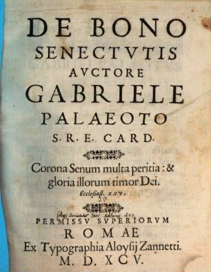 De Bono Senectvtis : Corona senum multa peritia, & gloria illorum timor dei