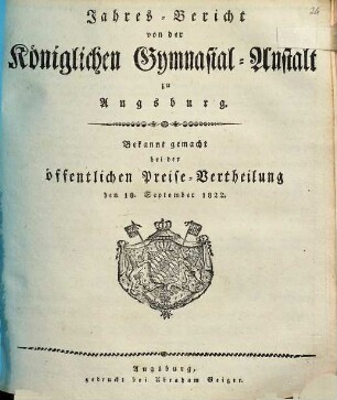 Jahresbericht von der Königlichen Gymnasialanstalt zu Augsburg : bekannt gemacht bey der öffentlichen Preisvertheilung .... 1821/22