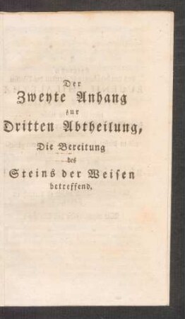 Der Zweyte Anhang zur Dritten Abtheilung, Die Bereitung des Steins der Weisen betreffend
