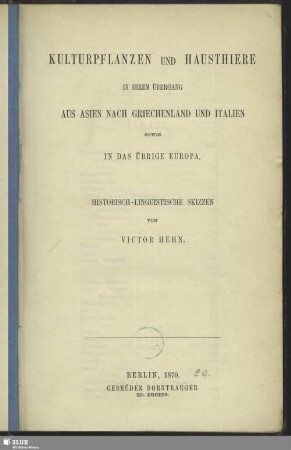 Kulturpflanzen und Hausthiere in ihrem Übergang aus Asien nach Griechenland und Italien sowie in das übrige Europa : historisch-linguistische Skizzen