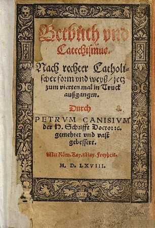 Betbuch vnd Catechismus : Nach rechter Catholischer form vnd weyß, jetz zum vierten mal in truck außgangen