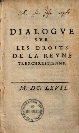 Dialogue sur les droits de la reyne tres-chrestienne