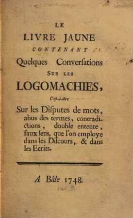 Le Livre jaune : contenant quelques conversations sur les logomachies