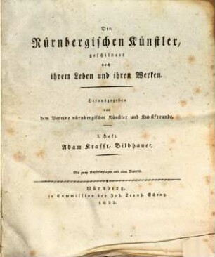 Die Nürnbergischen Künstler, geschildert nach ihrem Leben und ihren Werken, 1. Adam Krafft, Bildhauer