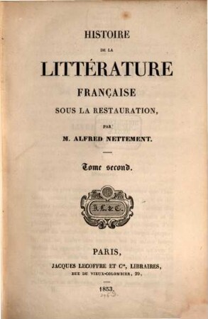 Histoire de la littérature française sous la restauration : [1814 - 1830]. 2