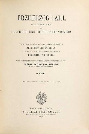 Erzherzog Carl von Österreich als Feldherr und Heeresorganisator : nach österreichischen Original-Acten dargestellt, 2. (1896)