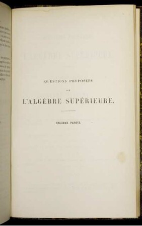 Questions Proposées Sur L'Algebre Supérieure. Seconde Partie.