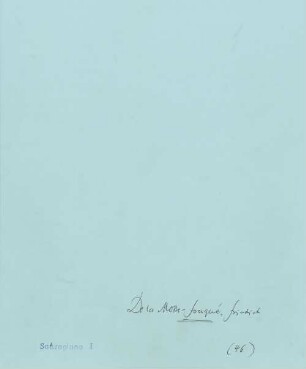 Johann Leonhard Schrag (1783-1858), Nachlass: Briefe von Friedrich de la Motte-Fouqué an Johann Leonhard Schrag - BSB Schragiana I. Fouqué, Friedrich de La