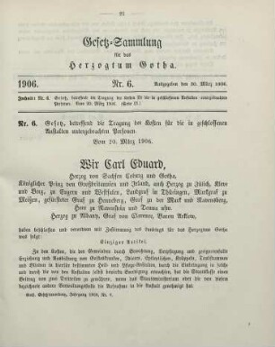 6. Gesetz, betreffend die Tragung der Kosten für die in geschlossenen Anstalten untergebrachten Personen. Vom 20. März 1906