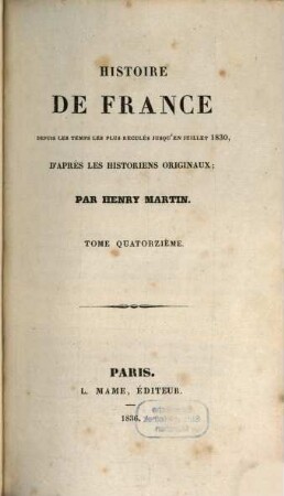 Histoire de France : depuis les temps les plus reculés jusqu'en juillet 1830 ; par les principaux historiens ..., 14