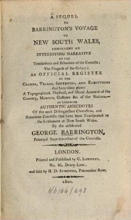 A sequel to Barrington's voyage to New South Wales : Comprising an interesting narrative of the transactions and behaviour of the convicts