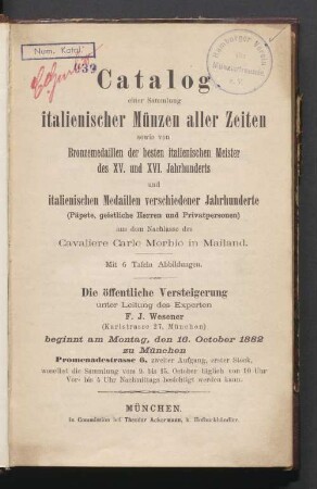 [Bd. 1]: Catalog einer Sammlung italienischer Münzen aller Zeiten sowie von Bronzemedaillen der besten italienischen Meister des XV. und XVI. Jahrhunderts und italienischen Medaillen verschiedener Jahrhunderte ... aus dem Nachlasse des Cavaliere Carlo Morbio in Mailand