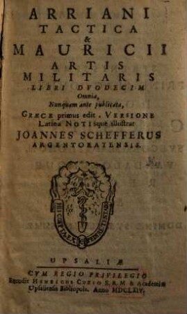 Arriani Tactica & Mauricii Artis Militaris Libri Dvodecim : Omnia, Numquam ante publicata