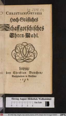 Christiani Gryphii Hoch-Gräfliches Schaffgotschisches Ehren-Mahl