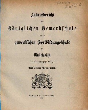 Jahresbericht der Königlichen Gewerbsschule und der Gewerblichen Fortbildungsschule zu Dinkelsbühl. 1874/75