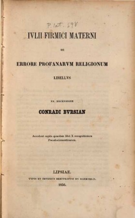 Iulii Firmici Materni De Errore profanarum Religionum Libellus : accedunt capita quaedam libri X recognitionum Pseudoclementinarum