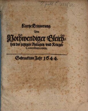 Kurtze Erinnerung von Nothwendiger Gleichheit der jetzigen Anlagen vnd Kriegs-Contributionen