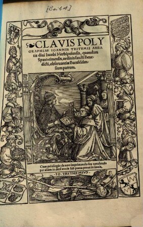 Clavis Polygraphiae Joannis Tritemii abbatis divi Jacobi Herbipolensis, quondam Spanheimensis ...