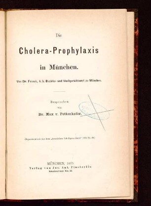 Die Cholera-Prophylaxis in München : von Dr. Frank, k. b. Bezirks- und Stadtgerichtsarzt zu München