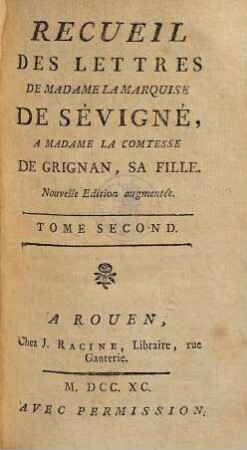 Recueil des lettres de Madame la Marquise de Sévigné à Madame la Comtesse de Grignan, sa fille, 2