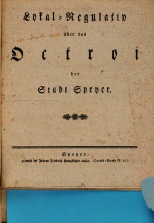 Lokal-Regulatio über das Octroi der Stadt Speyer