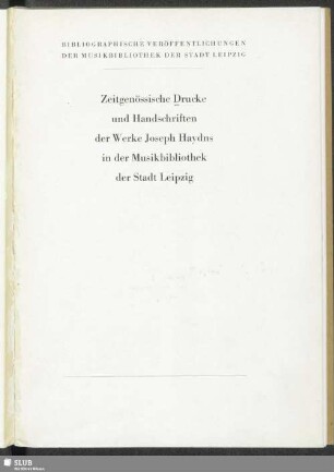 Zeitgenössische Drucke und Handschriften der Werke Joseph Haydns in der Musikbibliothek der Stadt Leipzig