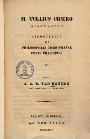 M. Tullius Cicero philoplatōn : Disquisitio de philosophiae Ciceronianae fonte praecipuo