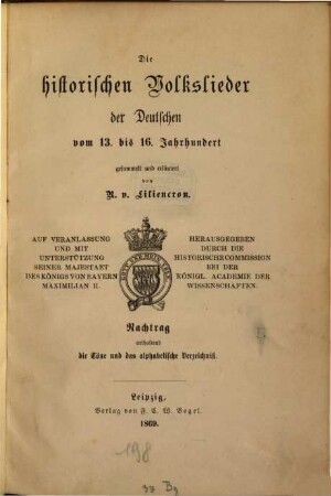 Die historischen Volkslieder der Deutschen vom 13. bis 16. Jahrhundert. [5], Nachtrag, enthaltend die Töne und das alphabetische Verzeichniß
