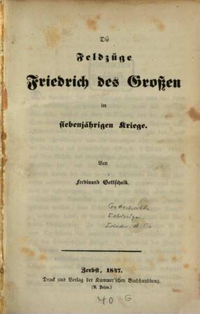 Die Feldzüge Friedrich des Grossen im siebenjährigen Kriege