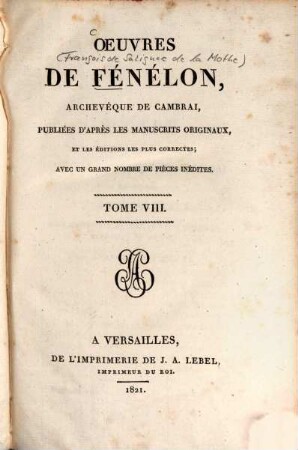 Oeuvres de Fénélon, Archevèque de Cambrai : publiées d'après les manuscrits originaux, et les éditions les plus correctes ; avec un grand nombre de pièces inédites, 8