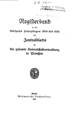 Reg.-Bd. 1910-1924: Zentralblatt für die gesamte Unterrichtsverwaltung in Preußen - Reg.-Bd. 1910-1924