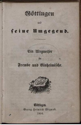 Göttingen und seine Umgegend : ein Wegweiser für Fremde und Einheimische