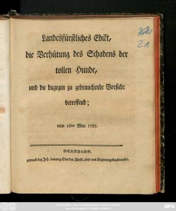 Landesfürstliches Edikt, die Verhütung des Schadens der tollen Hunde und die dagegen zu gebrauchende Vorsicht betreffend : vom 16. May 1785