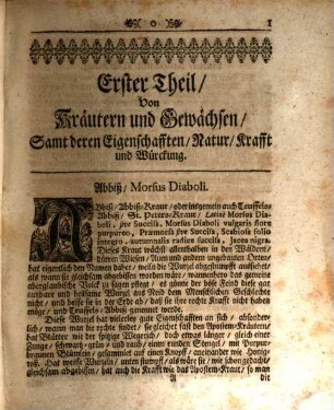 Thesaurus Phytologicus Das ist: Neu-eröffneter und reichlich-versehener Kräuter-Schatz : Worinnen Alle in der Artzney-Kunst gebräuchliche Gewächse, welche in allen 4. Theilen der Welt, sonderlich aber in Europa, herfürkommen, nebst ihrer ausführlichen Beschreibung, Nahmen und Beynahmen, in Teutsch-Lateinisch- und Teutscher Sprache, ingleichen dererselben sonderbaren Eigenschafften, Tugenden und fürtrefflichen Würckungen, samt beygefügter Art und Weise, wie solche herrliche und bewährte Artzney-Mittel in allerley Zufällen und Kranckheiten an Menschen und Viehe ohn einige Gefahr zu gebrauchen; In zweyen Theilen befindlich, Deren der erste die Kräuter und Blumen, der andere die Bäume und Stauden-Gewächse vorstellig machet. Allen Aertzten, Wund-Aertzten, Apotheckern, Gärtnern, Hauß-Vättern und Hauß-Müttern ...