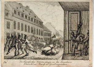 Die französischen Soldaten fangen an den Einwohnern Lebensmittel mit Gewalt wegzunehmen. Blatt 16 aus der Serie "Dresdens Not und Rettung, 1813"